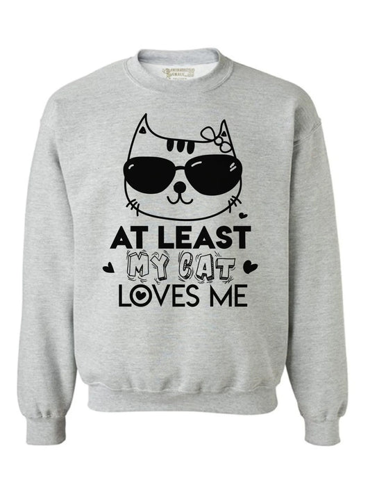 at Least My Cat Loves Me Sweatshirt Valentine'S Day Sweater for Men Valentine Sweater for Women Valentines Day Gift Idea for Cat Lovers Cute Cat Valentine Sweatshirt